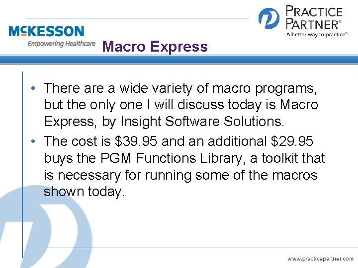 Macro Express • There a wide variety of macro programs, but the only one