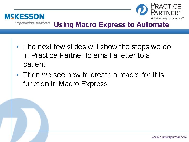 Using Macro Express to Automate • The next few slides will show the steps