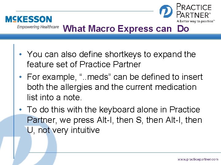 What Macro Express can Do • You can also define shortkeys to expand the