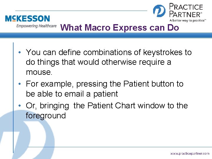 What Macro Express can Do • You can define combinations of keystrokes to do