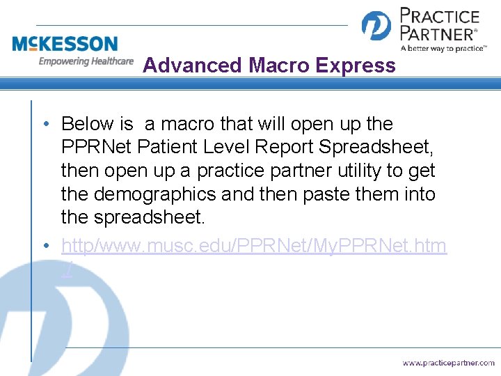 Advanced Macro Express • Below is a macro that will open up the PPRNet