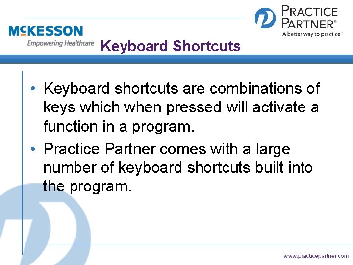 Keyboard Shortcuts • Keyboard shortcuts are combinations of keys which when pressed will activate