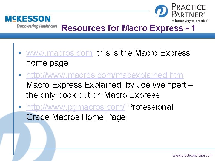 Resources for Macro Express - 1 • www. macros. com this is the Macro