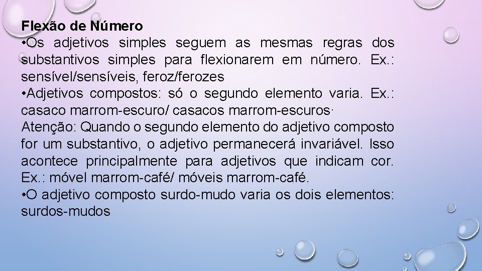 Flexão de Número • Os adjetivos simples seguem as mesmas regras dos substantivos simples