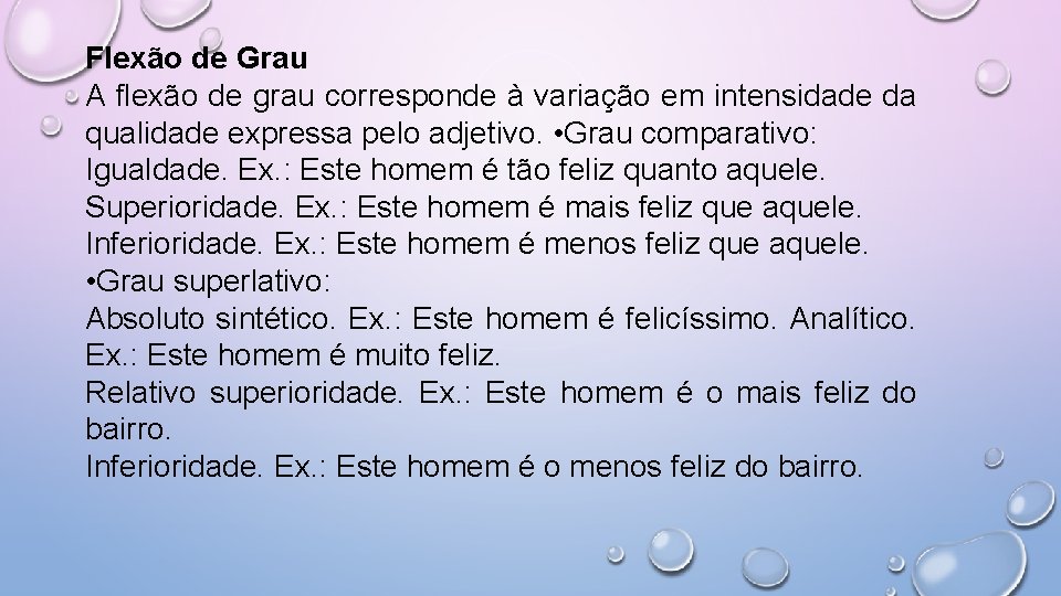 Flexão de Grau A flexão de grau corresponde à variação em intensidade da qualidade