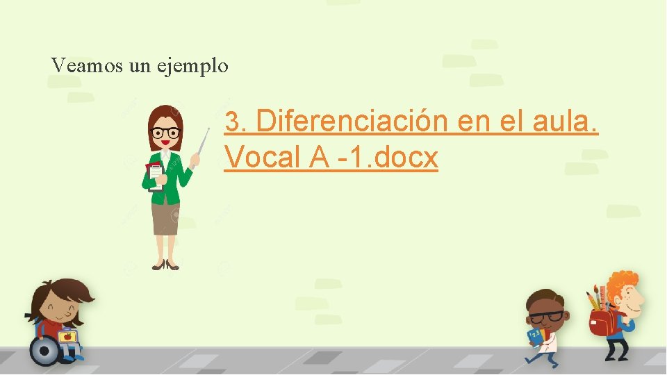 Veamos un ejemplo 3. Diferenciación en el aula. Vocal A -1. docx 
