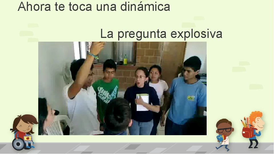 Ahora te toca una dinámica La pregunta explosiva 