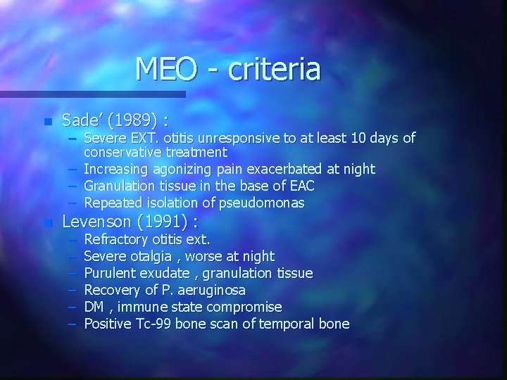 MEO - criteria n Sade’ (1989) : n Levenson (1991) : – Severe EXT.