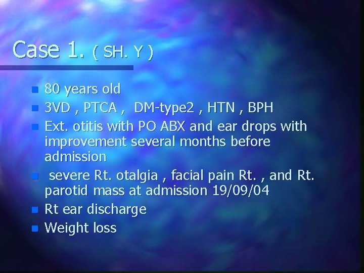 Case 1. ( SH. Y ) n n n 80 years old 3 VD