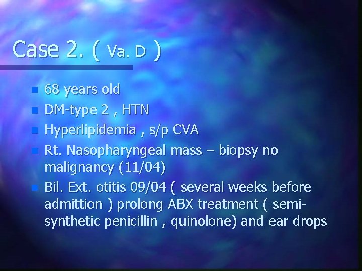 Case 2. ( Va. D ) n n n 68 years old DM-type 2