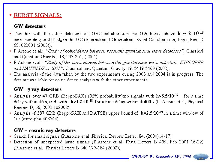  • BURST SIGNALS: GW detectors • Together with the other detectors of IGEC