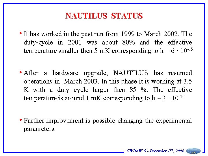 NAUTILUS STATUS • It has worked in the past run from 1999 to March