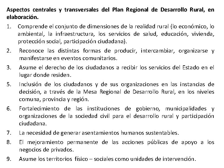 Aspectos centrales y transversales del Plan Regional de Desarrollo Rural, en elaboración. 1. Comprende