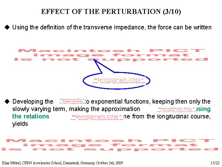 EFFECT OF THE PERTURBATION (3/10) u Using the definition of the transverse impedance, the