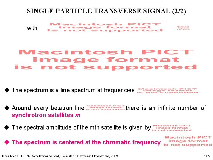 SINGLE PARTICLE TRANSVERSE SIGNAL (2/2) with u The spectrum is a line spectrum at