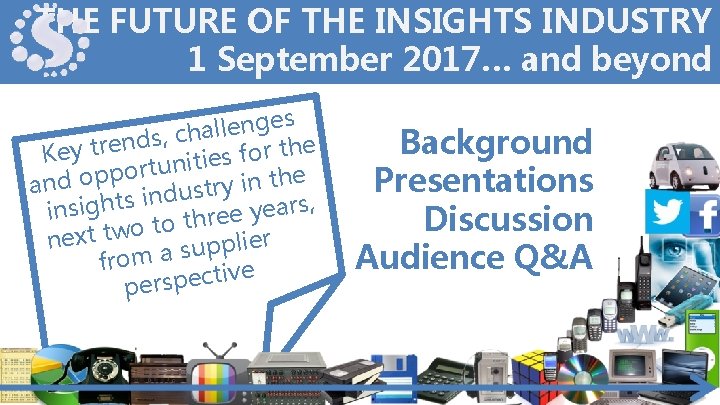 THE FUTURE OF THE INSIGHTS INDUSTRY 1 September 2017… and beyond es g n