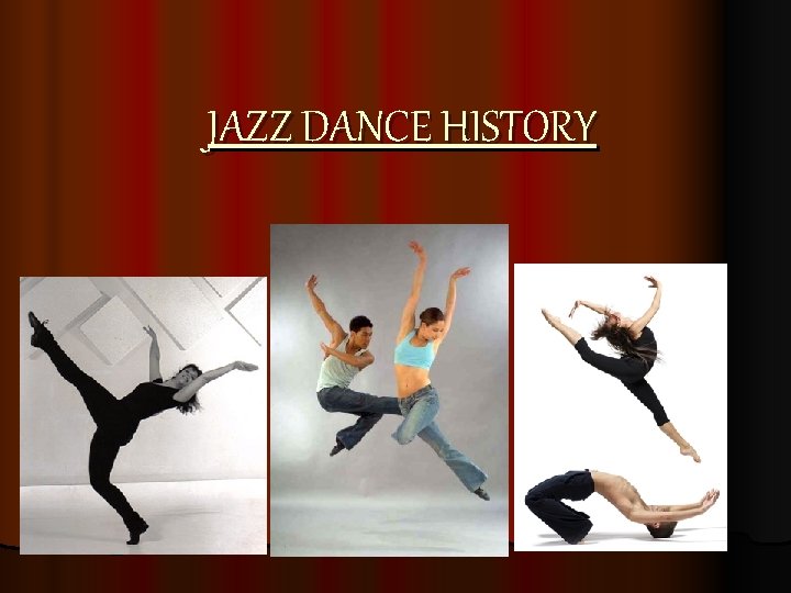 JAZZ DANCE HISTORY 