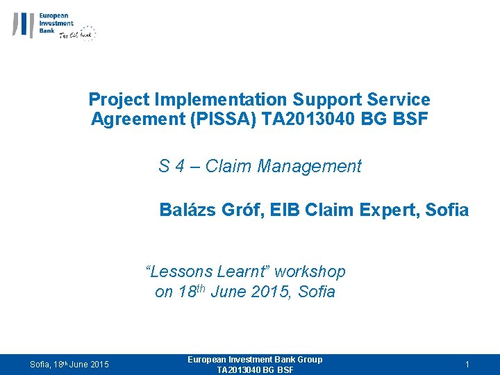 Project Implementation Support Service Agreement (PISSA) TA 2013040 BG BSF S 4 – Claim