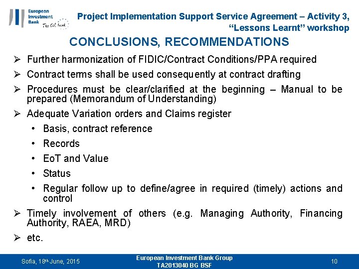 Project Implementation Support Service Agreement – Activity 3, “Lessons Learnt” workshop CONCLUSIONS, RECOMMENDATIONS Ø