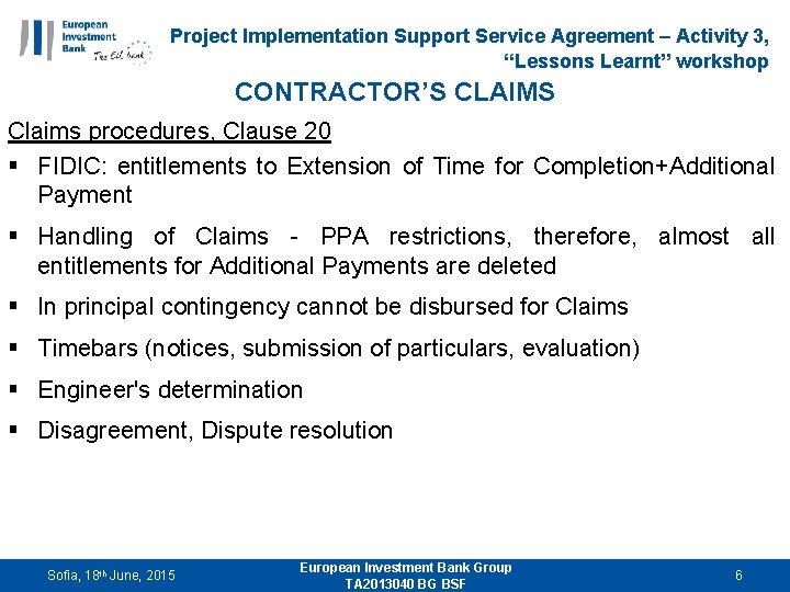 Project Implementation Support Service Agreement – Activity 3, “Lessons Learnt” workshop CONTRACTOR’S CLAIMS Claims