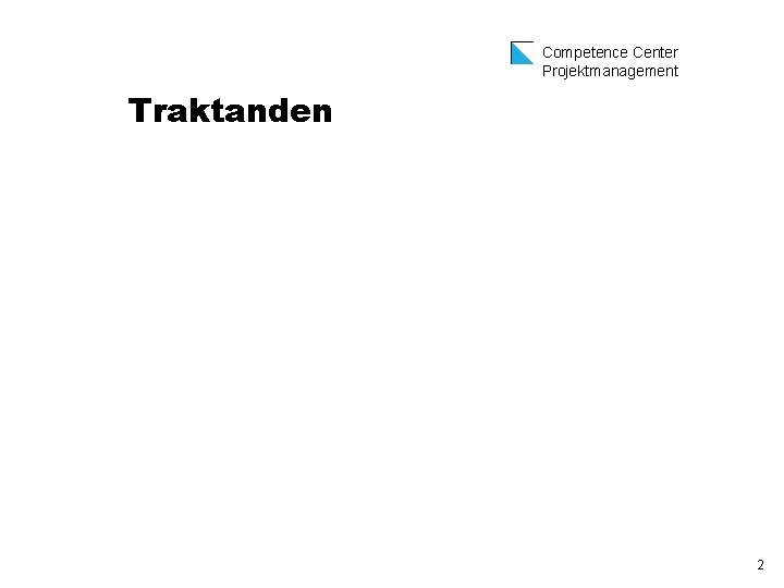 Competence Center Projektmanagement Traktanden 2 