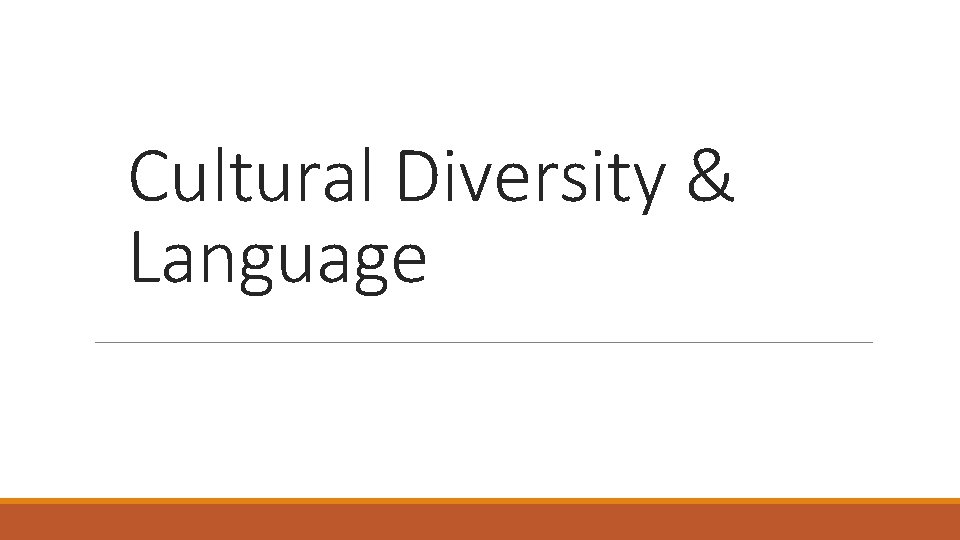 Cultural Diversity & Language 