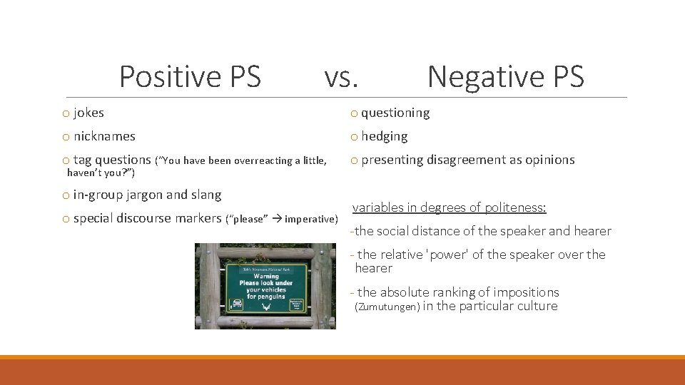 Positive PS vs. Negative PS o jokes o questioning o nicknames o hedging o