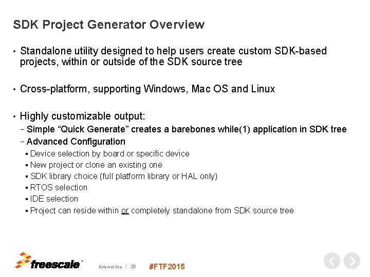 SDK Project Generator Overview • Standalone utility designed to help users create custom SDK-based