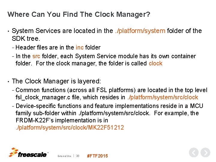 Where Can You Find The Clock Manager? • System Services are located in the.