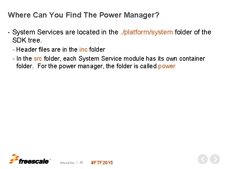 Where Can You Find The Power Manager? • System Services are located in the.