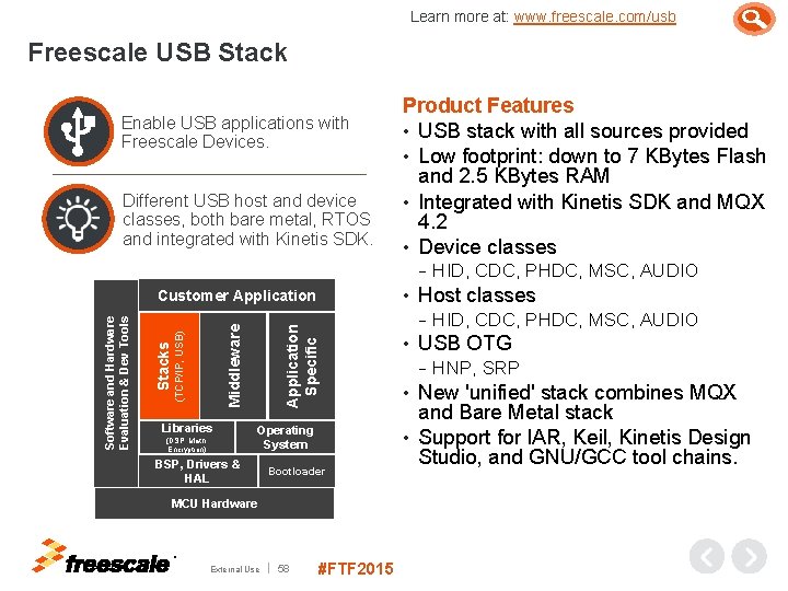 Learn more at: www. freescale. com/usb Freescale USB Stack Enable USB applications with Freescale