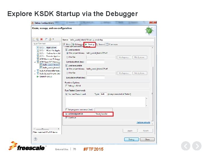 Explore KSDK Startup via the Debugger TM External Use 76 #FTF 2015 