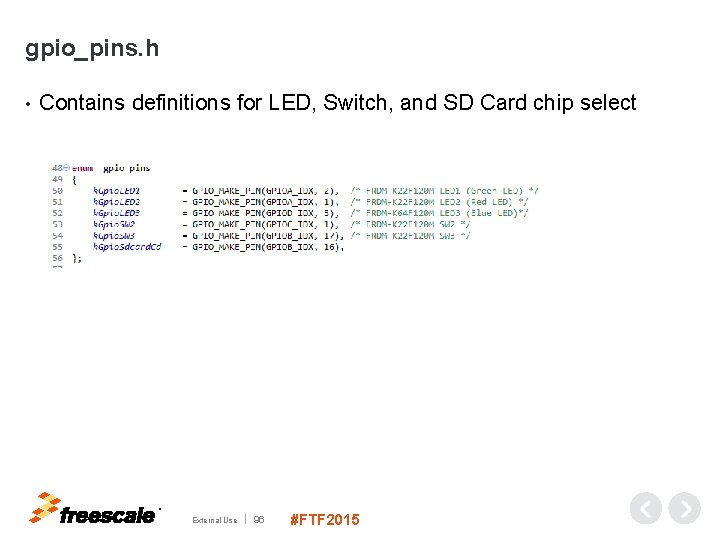 gpio_pins. h • Contains definitions for LED, Switch, and SD Card chip select TM