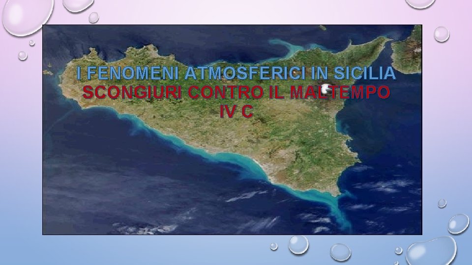 I FENOMENI ATMOSFERICI IN SICILIA SCONGIURI CONTRO IL MALTEMPO IV C 