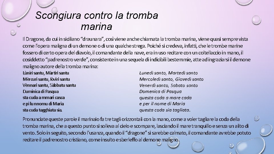 Scongiura contro la tromba marina Il Dragone, da cui in siciliano “draunara”, così viene