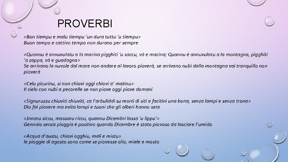 PROVERBI «Bon tiempu e malu tiempu ‘un dura tuttu ‘u tiempu» Buon tempo e