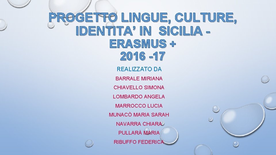 PROGETTO LINGUE, CULTURE, IDENTITA’ IN SICILIA ERASMUS + 2016 -17 REALIZZATO DA BARRALE MIRIANA