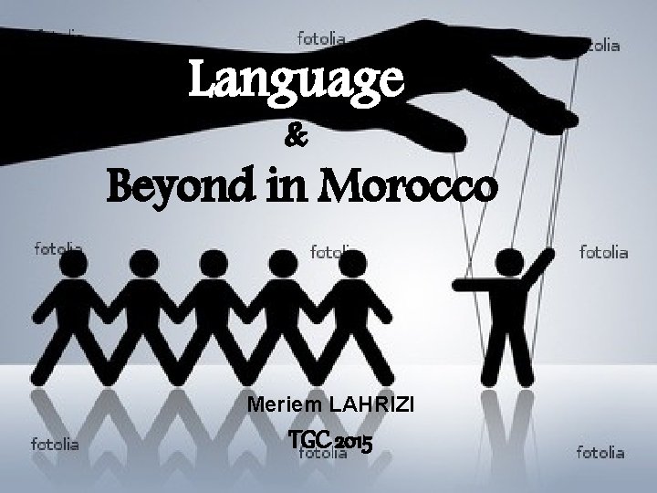 Language & Beyond in Morocco Meriem LAHRIZI TGC 2015 