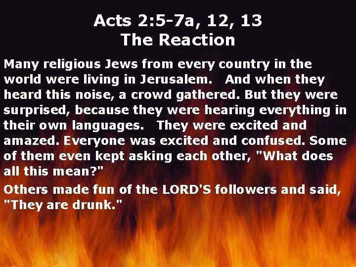 Acts 2: 5 -7 a, 12, 13 The Reaction Many religious Jews from every