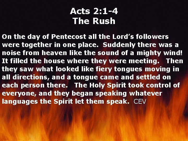 Acts 2: 1 -4 The Rush On the day of Pentecost all the Lord’s