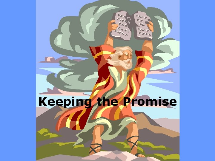 Keeping the Promise 