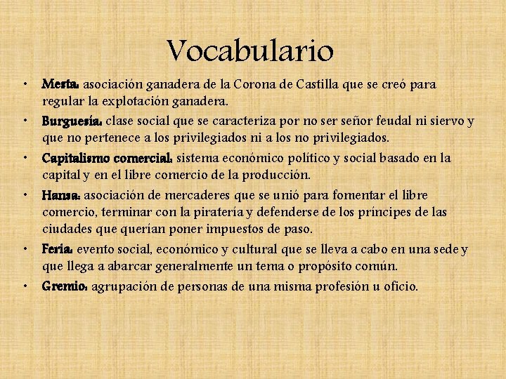  • • • Vocabulario Mesta: asociación ganadera de la Corona de Castilla que