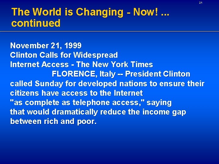 21 The World is Changing - Now!. . . continued November 21, 1999 Clinton