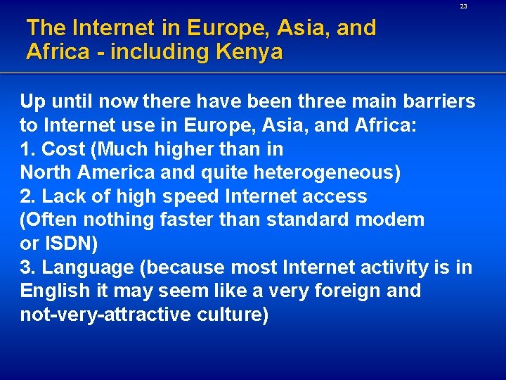 23 The Internet in Europe, Asia, and Africa - including Kenya Up until now