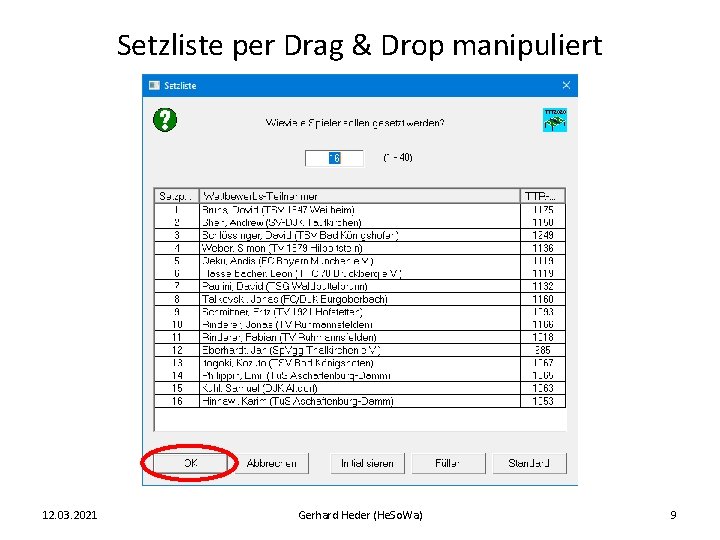 Setzliste per Drag & Drop manipuliert 12. 03. 2021 Gerhard Heder (He. So. Wa)