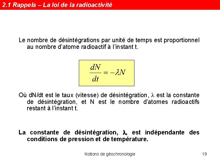 2. 1 Rappels – La loi de la radioactivité Le nombre de désintégrations par