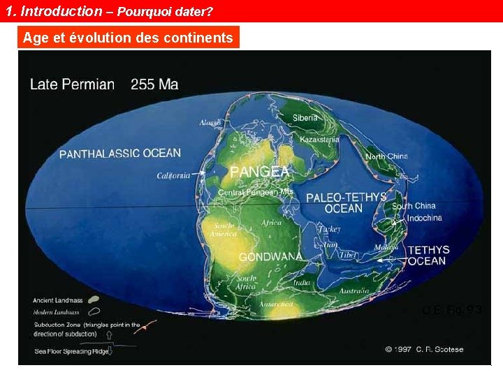 1. Introduction – Pourquoi dater? Age et évolution des continents Notions de géochronologie 4