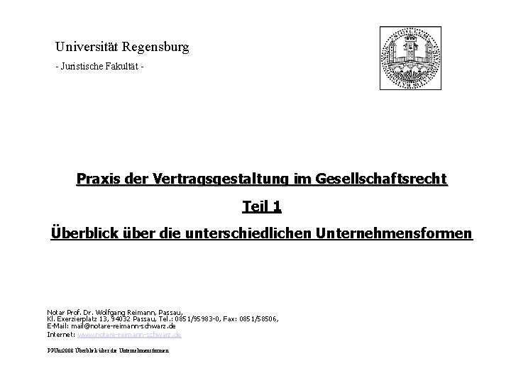 Universität Regensburg - Juristische Fakultät - Praxis der Vertragsgestaltung im Gesellschaftsrecht Teil 1 Überblick