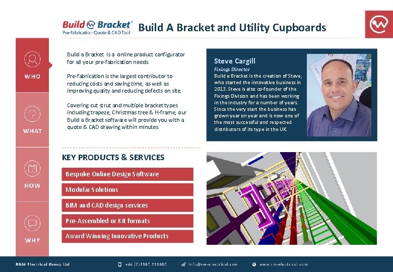 Build A Bracket and Utility Cupboards Build a Bracket is a online product configurator