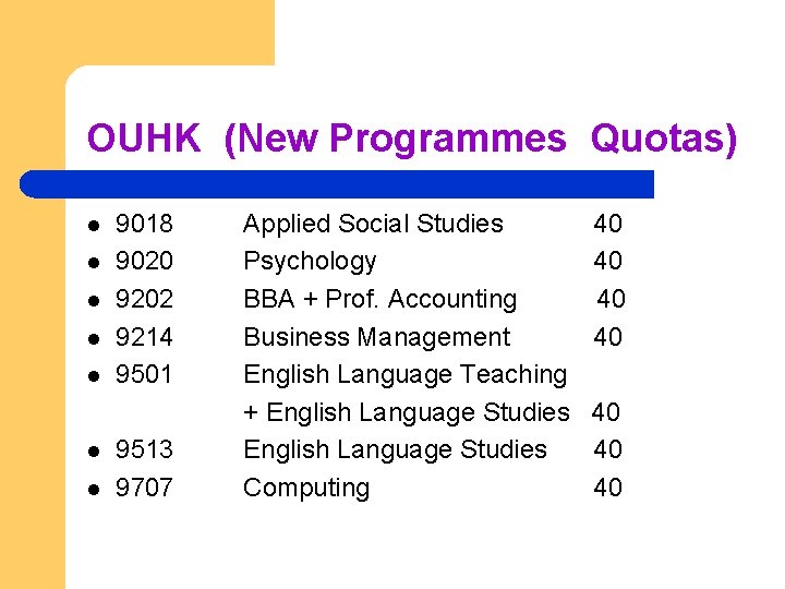 OUHK (New Programmes Quotas) l l l l 9018 9020 9202 9214 9501 9513